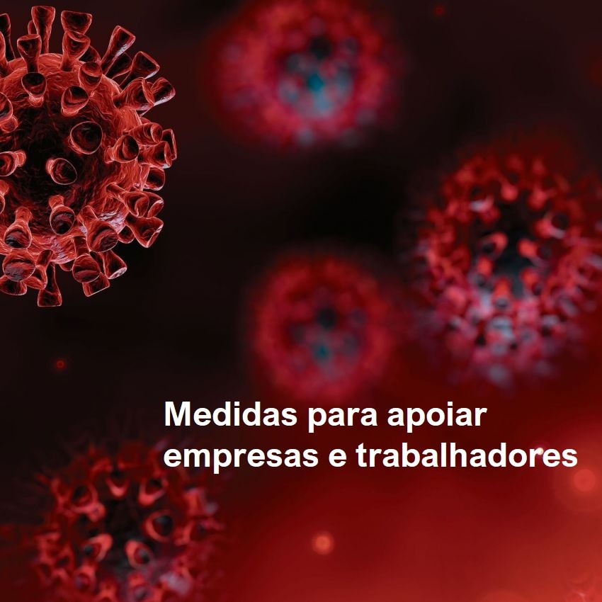 COVID19 - Governo adota medidas para apoiar empresas e trabalhadores